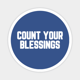 Count Your Blessings #4 Magnet